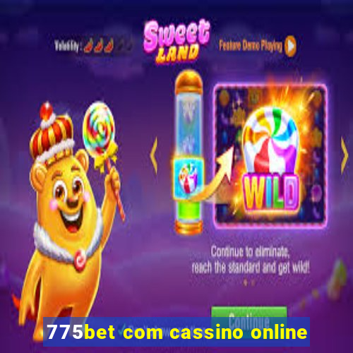 775bet com cassino online